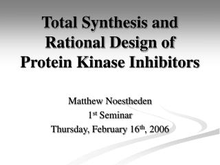 Total Synthesis and Rational Design of Protein Kinase Inhibitors