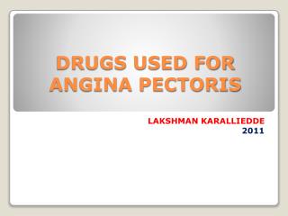 DRUGS USED FOR ANGINA PECTORIS