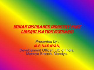 INDIAN INSURANCE INDUSTRY-POST LIBERELISATION SCENARIO