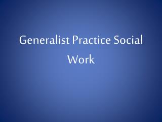 Generalist Practice Social Work
