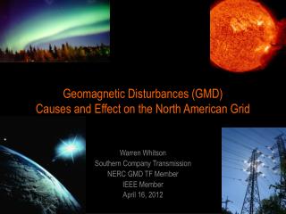 Geomagnetic Disturbances (GMD) Causes and Effect on the North American Grid