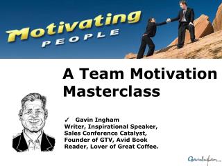 ✓ Gavin Ingham Writer, Inspirational Speaker, Sales Conference Catalyst,