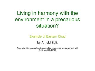 Living in harmony with the environment in a precarious situation?