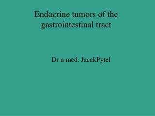 Endocrine tumors of the gastrointestinal tract