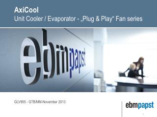 AxiCool Unit Cooler / Evaporator - „Plug &amp; Play“ Fan series