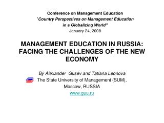 MANAGEMENT EDUCATION IN RUSSIA: FACING THE CHALLENGES OF THE NEW ECONOMY