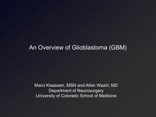 An Overview of Glioblastoma (GBM)