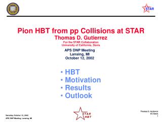 Pion HBT from pp Collisions at STAR Thomas D. Gutierrez For the STAR Collaboration