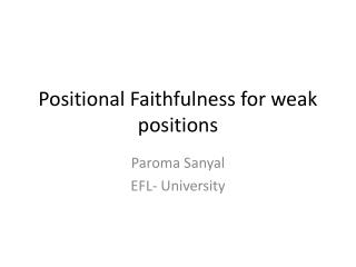 Positional Faithfulness for weak positions