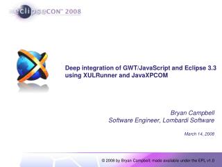 Bryan Campbell Software Engineer, Lombardi Software March 14, 2008