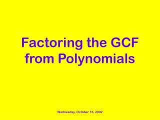 Factoring the GCF from Polynomials