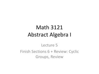 Math 3121 Abstract Algebra I