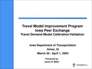 Travel Model Improvement Program Iowa Peer Exchange Travel Demand Model Calibration/Validation