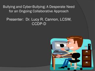 Bullying and Cyber-Bullying; A Desperate Need for an Ongoing Collaborative Approach