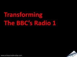 Transforming The BBC’s Radio 1