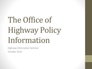 The Office of Highway Policy Information