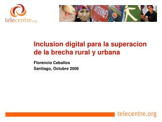 Inclusion digital para la superacion de la brecha rural y urbana