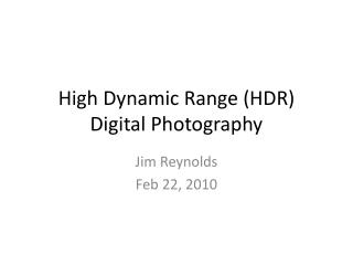 High Dynamic Range (HDR) Digital Photography