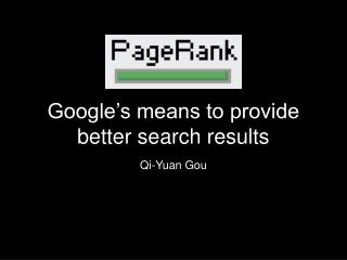 Google’s means to provide better search results