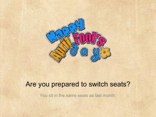 Are you prepared to switch seats?