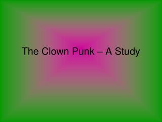 The Clown Punk – A Study