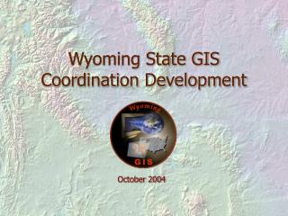 Wyoming State GIS Coordination Development