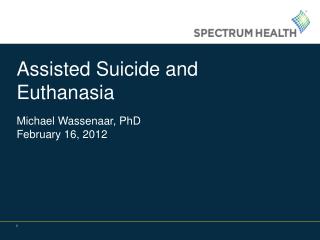 Assisted Suicide and Euthanasia