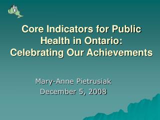 Core Indicators for Public Health in Ontario: Celebrating Our Achievements