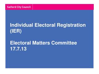 Individual Electoral Registration (IER) Electoral Matters Committee 17.7.13