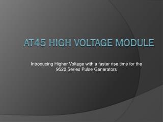 At45 High Voltage Module