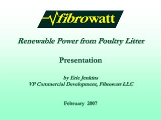 Renewable Power from Poultry Litter Presentation by Eric Jenkins