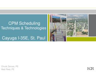 CPM Scheduling Techniques &amp; Technologies Cayuga I-35E, St. Paul