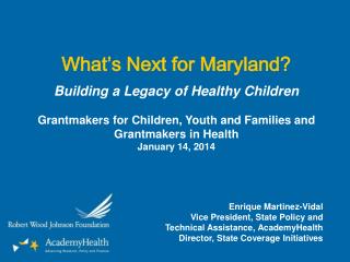 What’s Next for Maryland? Building a Legacy of Healthy Children