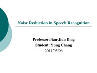 Noise Reduction in Speech Recognition