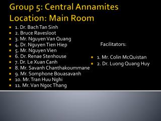 Group 5: Central Annamites Location: Main Room
