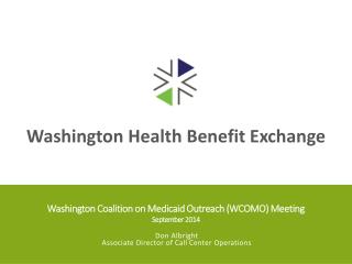 Washington Coalition on Medicaid Outreach (WCOMO ) Meeting September 2014
