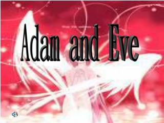 Adam and Eve