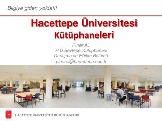 Hacettepe Üniversitesi Kütüphane leri