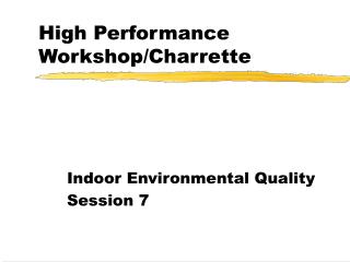 High Performance Workshop/Charrette