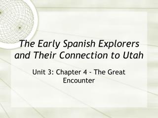 The Early Spanish Explorers and Their Connection to Utah