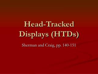 Head-Tracked Displays (HTDs)