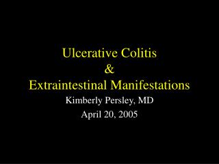 Ulcerative Colitis &amp; Extraintestinal Manifestations
