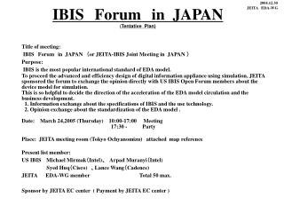 IBIS Forum in JAPAN ( T entative Plan)