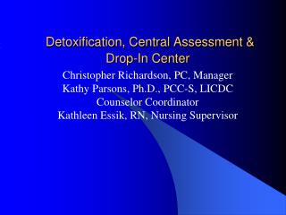 Detoxification, Central Assessment &amp; Drop-In Center