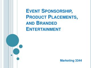 Event Sponsorship, Product Placements, and Branded Entertainment