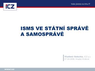 ISMS VE STÁTNÍ SPRÁVĚ A SAMOSPRÁVĚ