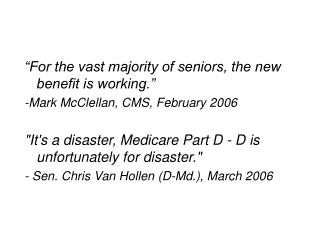 “For the vast majority of seniors, the new benefit is working.”