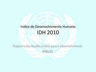 Indíce de Desenvolvimento Humano IDH 2010