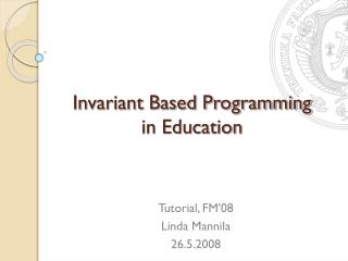 Invariant Based Programming in Education