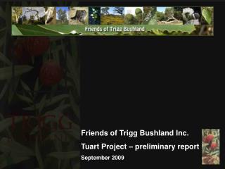 Friends of Trigg Bushland Inc. Tuart Project – preliminary report September 2009